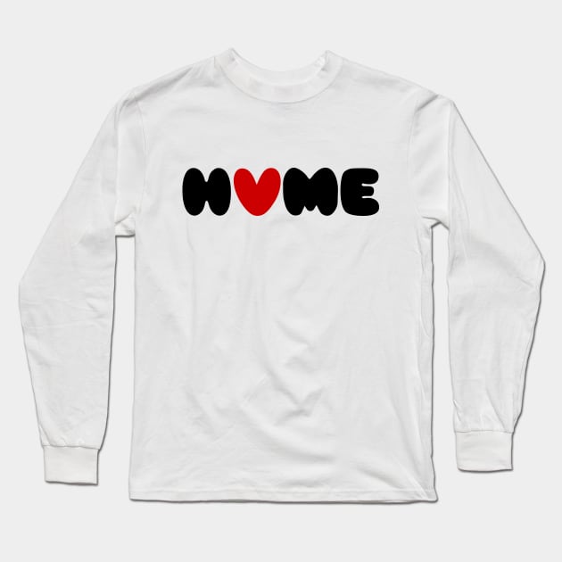 Home Is Where The Heart Is Long Sleeve T-Shirt by tinybiscuits